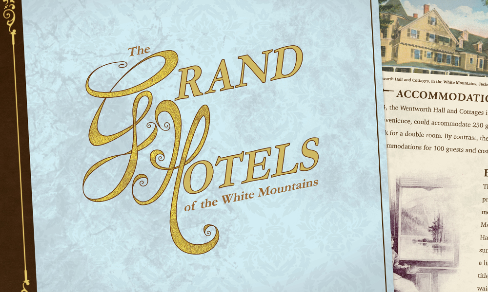The Grand Hotels of the White Mountains
